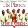 Santa Is Coming to Town with The Platters CD Platters 8717423037842 Dgr Christ