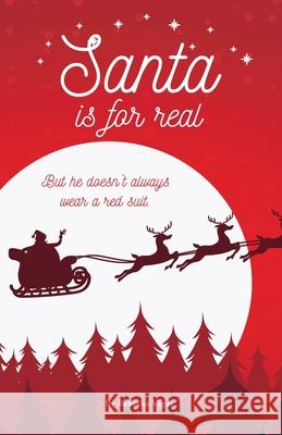 Santa is for Real: But he doesn't always wear a red suit Rebecka Vigus Tj Illustrations 9781647465513 Author Academy Elite - książka
