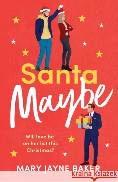 Santa Maybe: Don't miss out on this absolutely hilarious and festive romantic comedy! Mary Jayne Baker 9781800246317 Bloomsbury Publishing PLC - książka