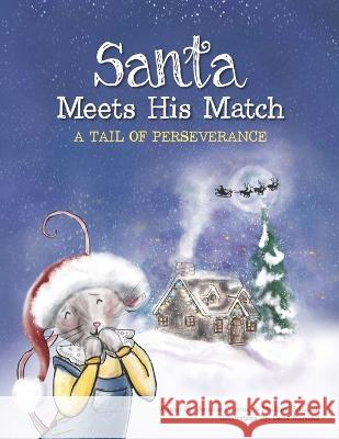 Santa Meets His Match: A Tail of Perseverance Matthew Schlauch Becca Marshall Jen Courtney 9781775062974 Jen Courtney - książka