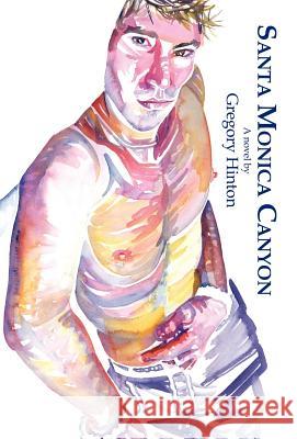 Santa Monica Canyon Gregory Hinton 9780595679522 iUniverse - książka