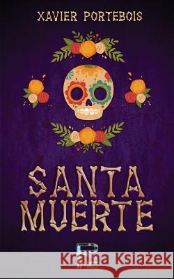 Santa Muerte Xavier Portebois 9791095442158 Realities Inc. - książka