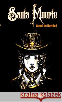 Santa Muerte Ángel de la Navidad Hemmings, K. K. 9781471028250 Lulu.com - książka