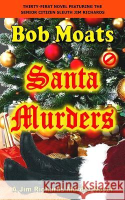 Santa Murders Bob Moats 9780996084505 Magic 1 Productions - książka