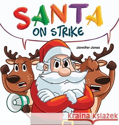 Santa on Strike: A Funny Christmas Rhyming Read Aloud Jennifer Jones 9781637319628 Random Source - książka