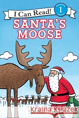 Santa's Moose: A Christmas Holiday Book for Kids Hoff, Syd 9780062643070 HarperCollins - książka