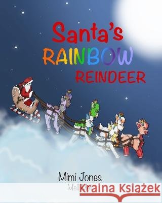 Santa's Rainbow Reindeer Mimi Jones 9781958985007 Blurb - książka