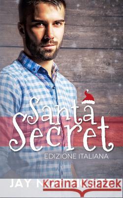 Santa Secret Sara Benatti Alessandra Magagnato Jay Northcote 9781731182432 Independently Published - książka