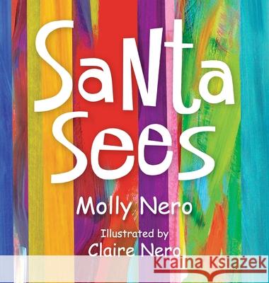 Santa Sees Molly Nero, Claire Nero 9781637651209 Halo Publishing International - książka