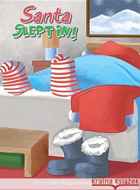 Santa Slept In Paparone-Donadio, Crystal 9781635684353 Page Publishing, Inc. - książka