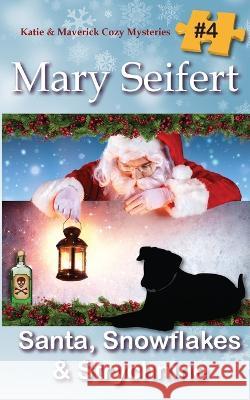 Santa, Snowflakes, & Strychnine Mary Seifert 9781649141088 Secret Staircase Books - książka