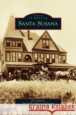 Santa Susana Bill Appleton, Simi Valley Historical Society 9781531646240 Arcadia Publishing Library Editions - książka