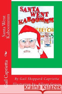 Santa went Kaboommm Garcia, Allison 9781492739579 Createspace - książka