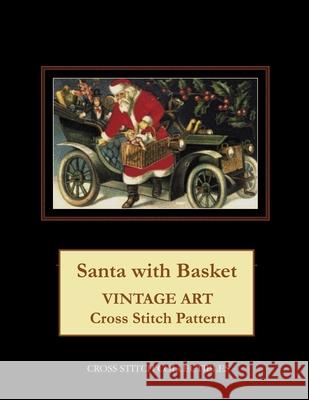 Santa with Basket: Vintage Art Cross Stitch Pattern Cross Stitch Collectibles Kathleen George 9781727082197 Createspace Independent Publishing Platform - książka