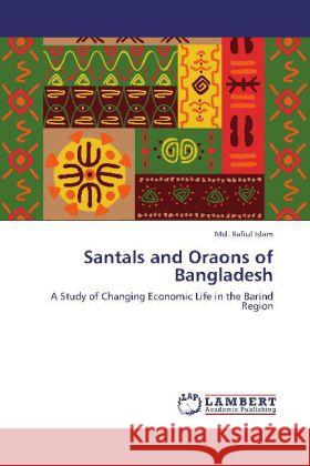 Santals and Oraons of Bangladesh Islam, Md. Rafiul 9783838351469 LAP Lambert Academic Publishing - książka