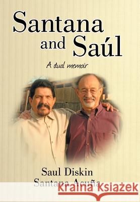 Santana and Saul: A Dual Memoir Diskin, Saul 9781477204221 Authorhouse - książka