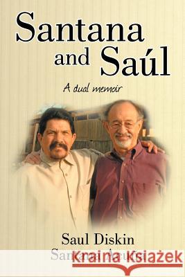 Santana and Saul: A Dual Memoir Diskin, Saul 9781477204238 Authorhouse - książka