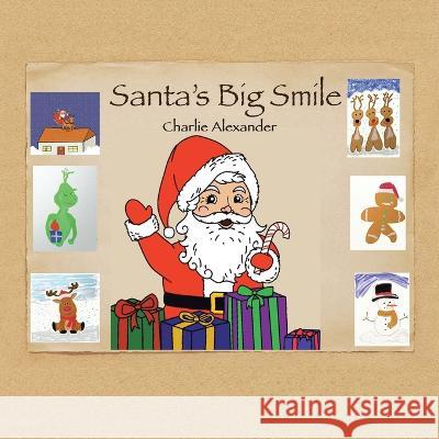 Santa's Big Smile Charlie Alexander   9781669873518 Xlibris Us - książka
