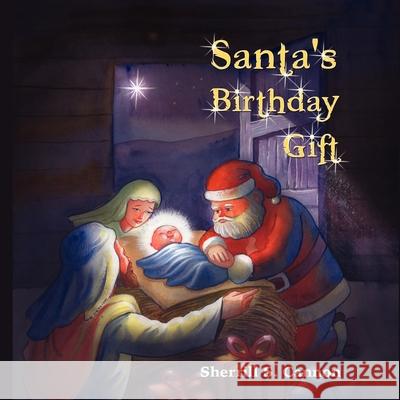 Santa's Birthday Gift Sherrill S. Cannon 9781608608249 Eloquent Books - książka