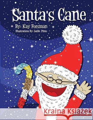 Santa's Cane Kay Forsman Leslie Pinto 9781492721864 Createspace - książka