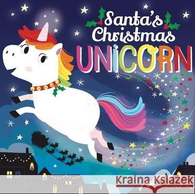 Santa's Christmas Unicorn Alex Allan Samantha Meredith 9781839350313 Mortimer Children's - książka