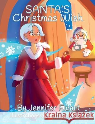 Santa's Christmas Wish Jennifer Ewart Brittanie Ewart 9781961624689 Bear Sews Books - książka