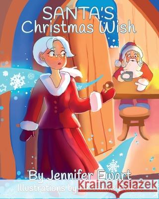 Santa's Christmas Wish Jennifer Ewart Brittanie Ewart 9781961624696 Bear Sews Books - książka