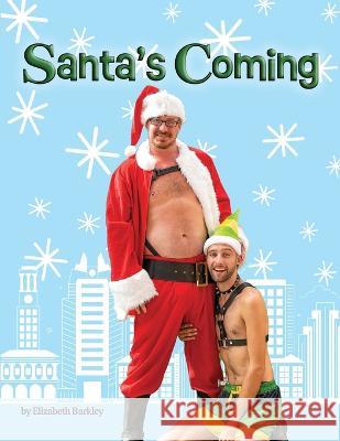Santa's Coming Elizabeth Barkley 9798985173901 Queer Chronicle - książka