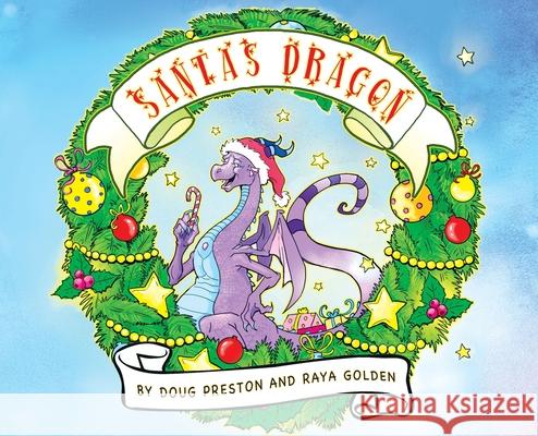 Santa's Dragon Doug Preston Raya Golden 9781737551201 Skyrailway - książka