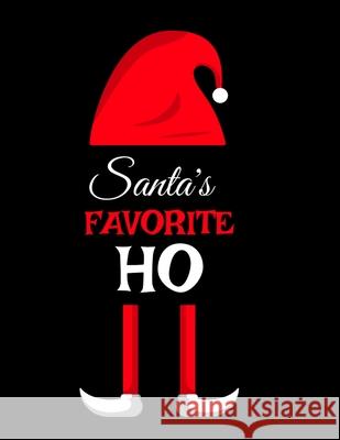 Santa's Favorite Ho: Ho Ho Ho Holiday Notebook To Write In Funny Holiday Santa Jokes, Quotes, Memories & Stories With Blank Lines, Ruled, 8 Sugar Spice 9783347160460 Infinityou - książka
