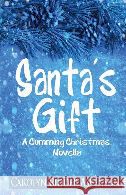 Santa's Gift: A Cumming Christmas Novella Carolyn Ridder Aspenson 9781492386148 Createspace Independent Publishing Platform - książka
