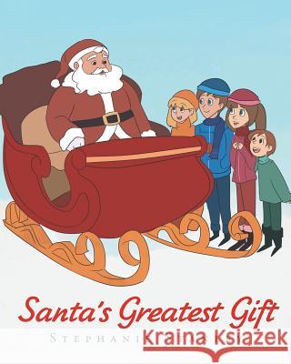 Santa's Greatest Gift Stephanie Stanley 9781635752571 Christian Faith - książka