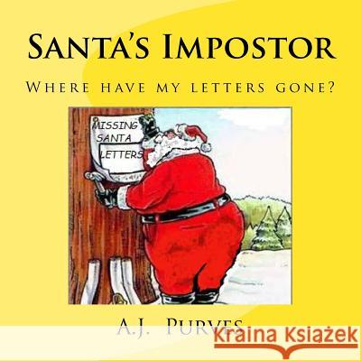 Santa's Impostor: Where are Santa's letters, Purves, A. J. 9781495969171 Createspace - książka