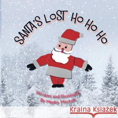 Santa's Lost Ho Ho Ho Hayley Mitchell Hayley Mitchell 9781539571209 Createspace Independent Publishing Platform - książka