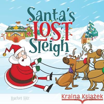Santa\'s Lost Sleigh: A Christmas Book about Santa and his Reindeer Rachel Hilz Remesh Ram 9781990531194 Spirit Frog Press - książka