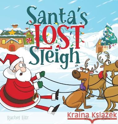 Santa's Lost Sleigh: A Christmas Book about Santa and his Reindeer Rachel Hilz Remesh Ram  9781990531200 Spirit Frog Press - książka