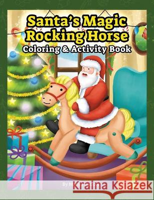 Santa's Magic Rocking Horse: Coloring and Activity Book Marlys G Gadow Gadow  9780963913531 Treasurabilia Publishing - książka