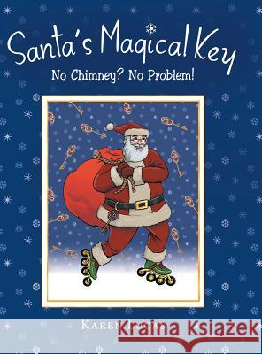 Santa's Magical Key: No Chimney? No Problem! Karen Lucas 9781480866973 Archway Publishing - książka