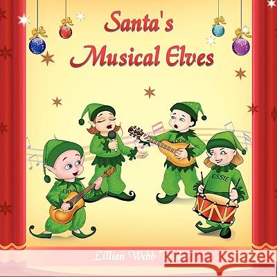 Santa's Musical Elves Lillian Webb Taylor 9781608601462 Strategic Book Publishing - książka