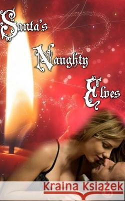 Santa's Naughty Elves K. M. Cox Jessie Wrights Bryce Calderwood 9781541121737 Createspace Independent Publishing Platform - książka