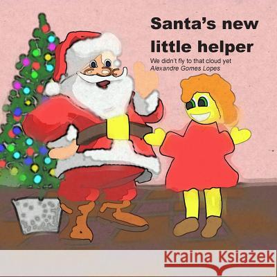 Santa's new little helper Lopes, Alexandre Gomes 9781496169365 Createspace - książka