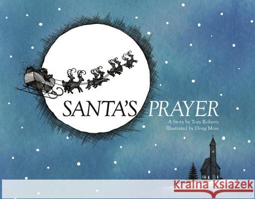 Santa's Prayer Tom Roberts Doug Moss 9781454936732 Sterling Children's Books - książka