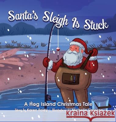 Santa's Sleigh Is Stuck Karen Foley Michelle Simpson 9781951565794 Belle Isle Books - książka