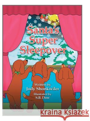 Santa's Super Sleepover Jody Shonkwiler 9781504973229 Authorhouse - książka