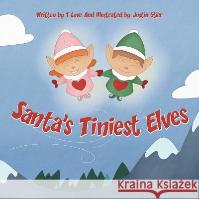 Santa's Tiniest Elves T. Love Sojihuggles Children' Justin Stier 9780998874012 MindStir Media - książka