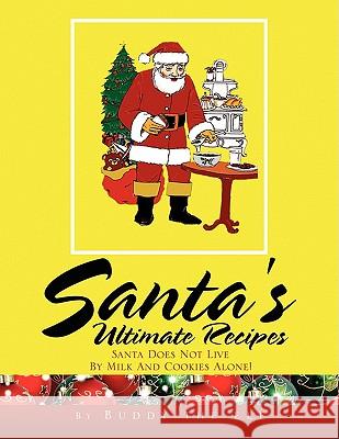 Santa's Ultimate Recipes Buddy The Elf 9781436375610 Xlibris Corporation - książka