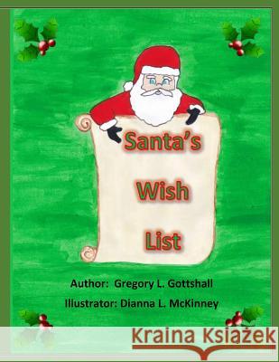 Santa's Wish List Gregory L. Gottshall Dianna L. McKinney 9781517798215 Createspace Independent Publishing Platform - książka