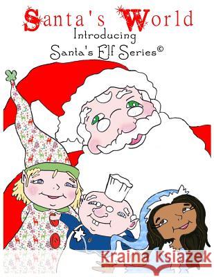 Santa's World, Introducing Santa's Elf Series Joseph Moore Ford Megan Mary Moore 9780978712907 North Pole Press - książka