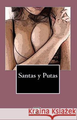 Santas y Putas Javier Ramirez Viera 9781456307943 Createspace Independent Publishing Platform - książka
