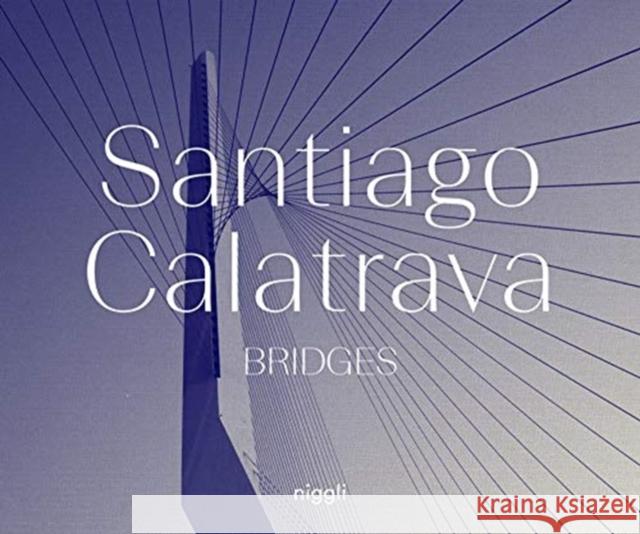 Santiago Calatrava: Bridges Santiago Calatrava 9783721209846 Niggli Verlag - książka